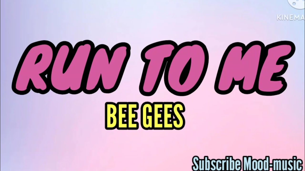 bee gees run to me