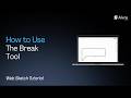 How to Use The Break Tool: Web Sketch Tutorial