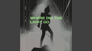Where Did The Light Go