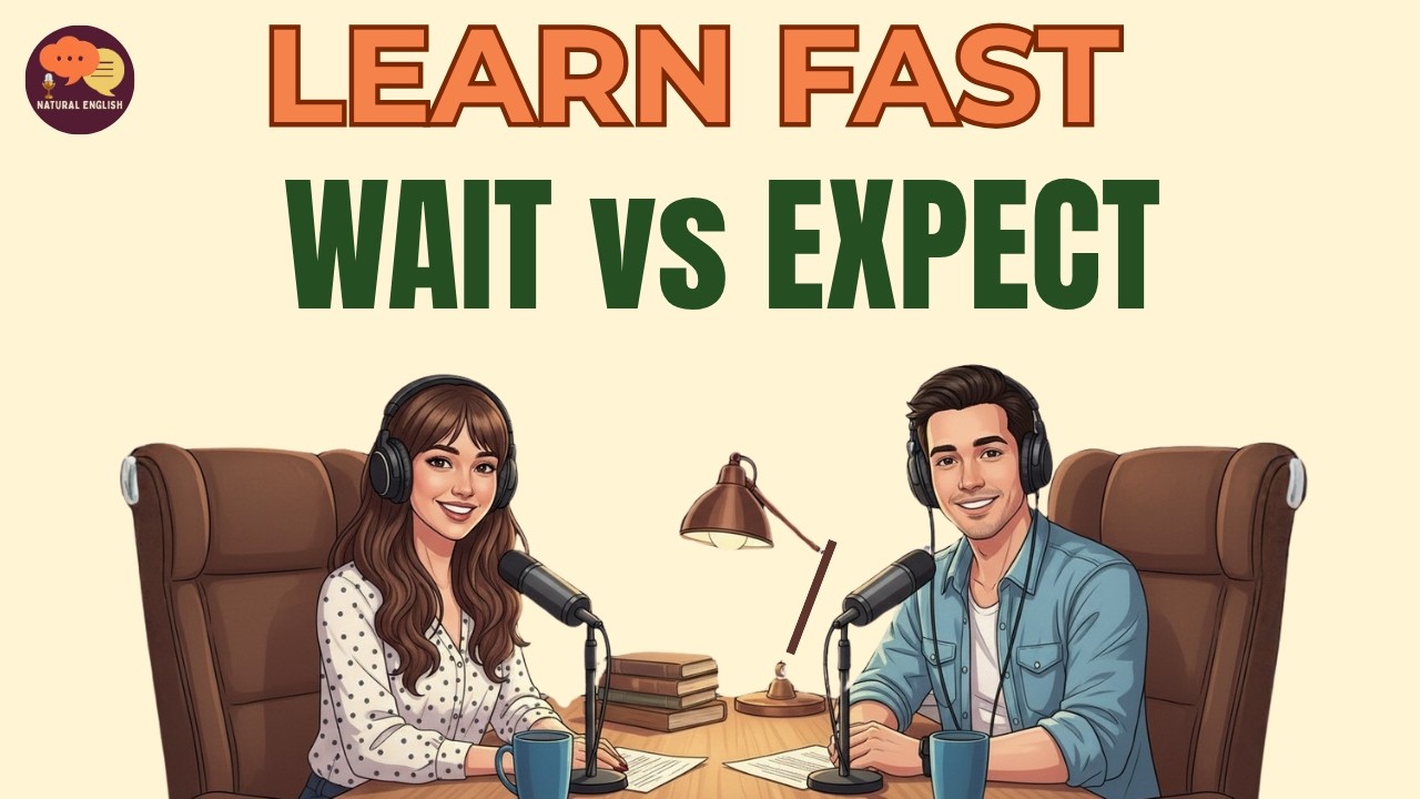 How to Use WAIT vs EXPECT | Learn English Fast | English Grammar - YouTube