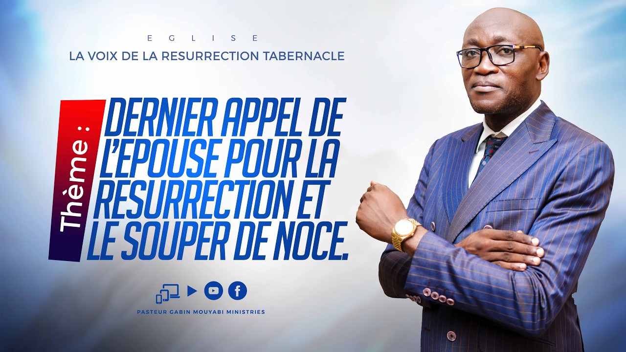 DERNIER APPEL DE L'EPOUSE POUR LA RESURRECTION ET LE SOUPER DE NOCE |  PAST. GABIN KARI MOUYABI