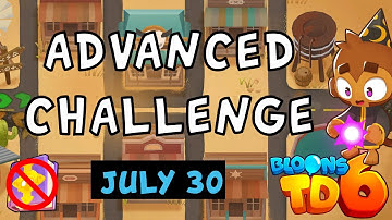 Bloons TD 6 Advanced Challenge | First Evil Challenge | No MK No Powers Used | July 30 2024