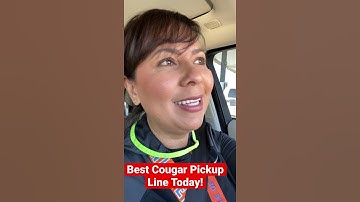 Cougar Pickup Line