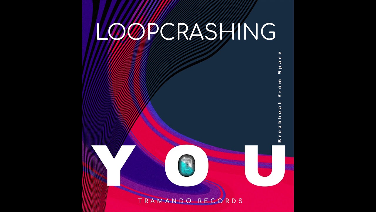 Loopcrashing - YOU (Original Mix) Breaks from Space