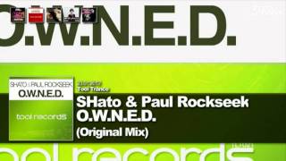 SHato & Paul Rockseek - O.W.N.E.D. (Original Mix)