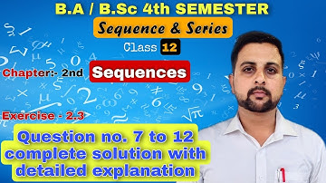 12 Exercise 2.3 solution || Chapter 2nd Sequences || Sequences and Series B.A/B.Sc 4th Semester