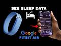 How To See Sleep Data From Google Fitbit Air