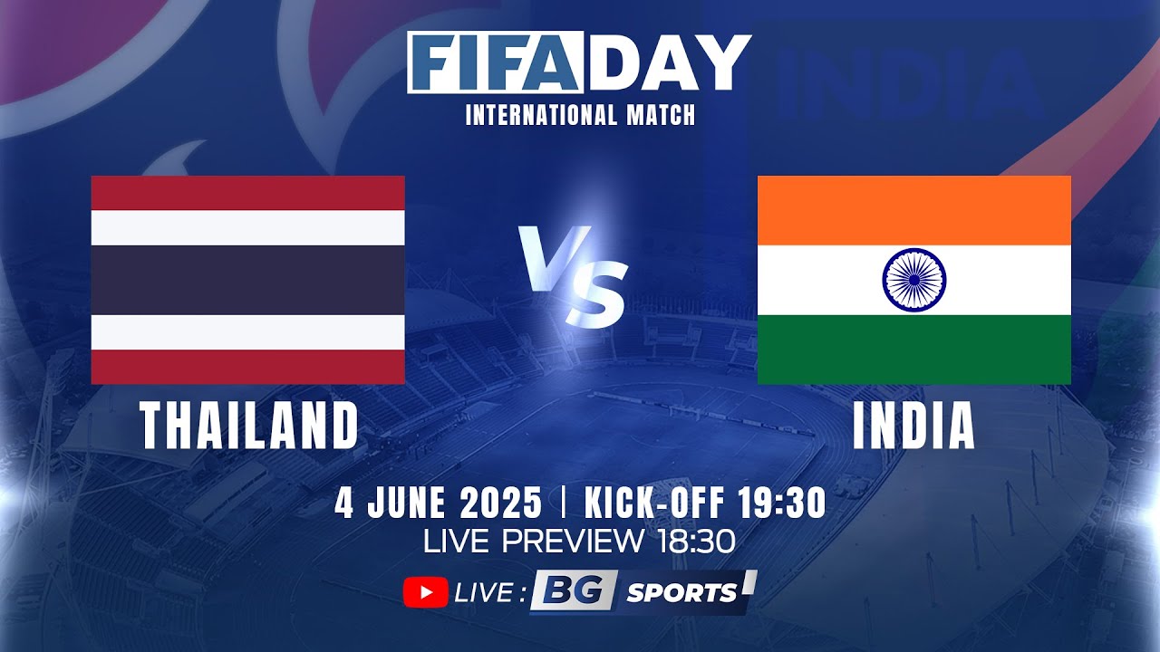 LIVE🔴 : Thailand vs India | International Match | 04.06.25