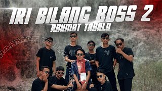 Rahmat Tahalu - IRI BILANG BOSS 2  (Official Music Video)