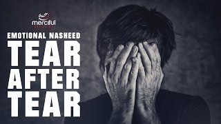 TEAR AFTER TEAR - EMOTIONAL NASHEED