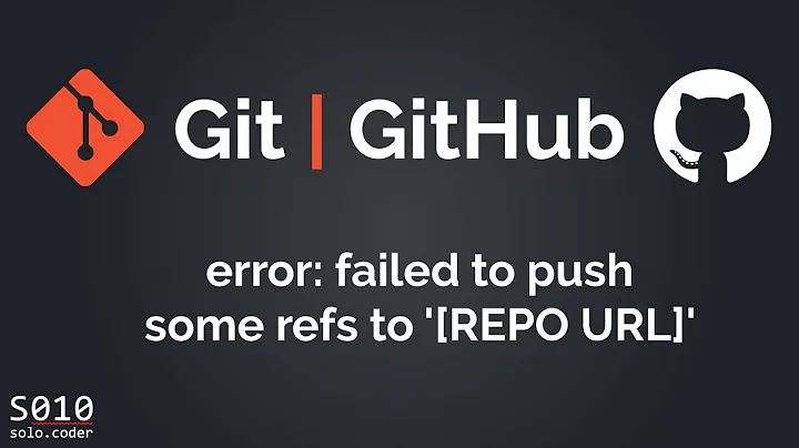 Git Error | GitHub Error: failed to push some refs to '[REPO URL]'