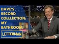 Dave&#39;s Record Collection: The Bathrooms Are Coming! | Letterman