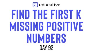 Find the First K Missing Positive Numbers | LeetCode Medium | Educative.io Day 92 | Cyclic Sort