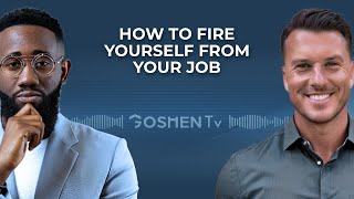 How To Fire Yourself From Your Job | GOSHENTV