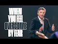 When You Feel Overcome By Fear | Pastor Jentezen Franklin