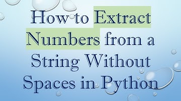 How to Extract Numbers from a String Without Spaces in Python
