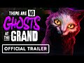 There Are No Ghosts At The Grand - Official Demo Launch Trailer