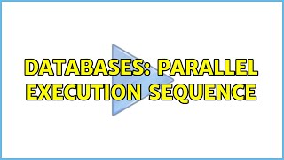 Famous Databases: Parallel execution sequence Profile