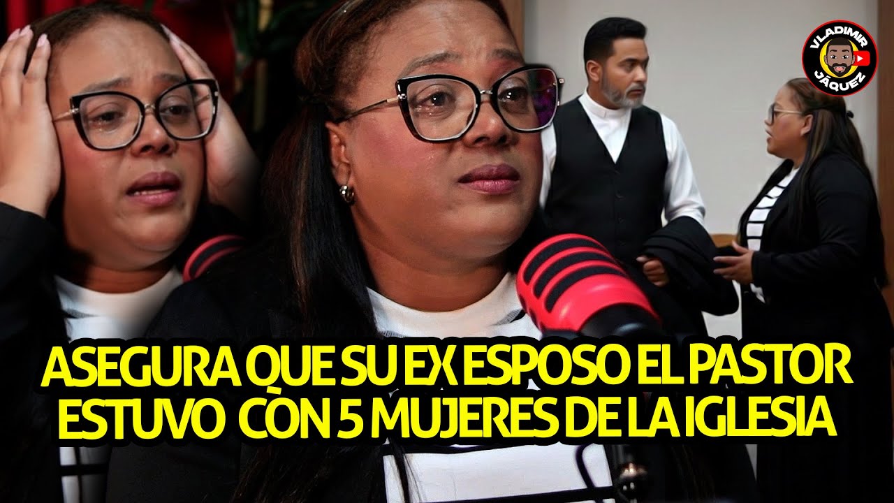 ASEGURA QUE SU EX ESPOSO, EL PASTOR, ESTUVO CON 5 MUJERES DE LA IGLESIA! LA HISTORIA DE ADDYS ARIAS