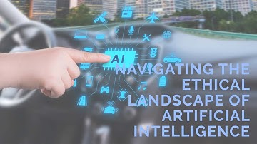 Navigating the Ethical Landscape of Artificial Intelligence| Artificial Intelligence Facts|