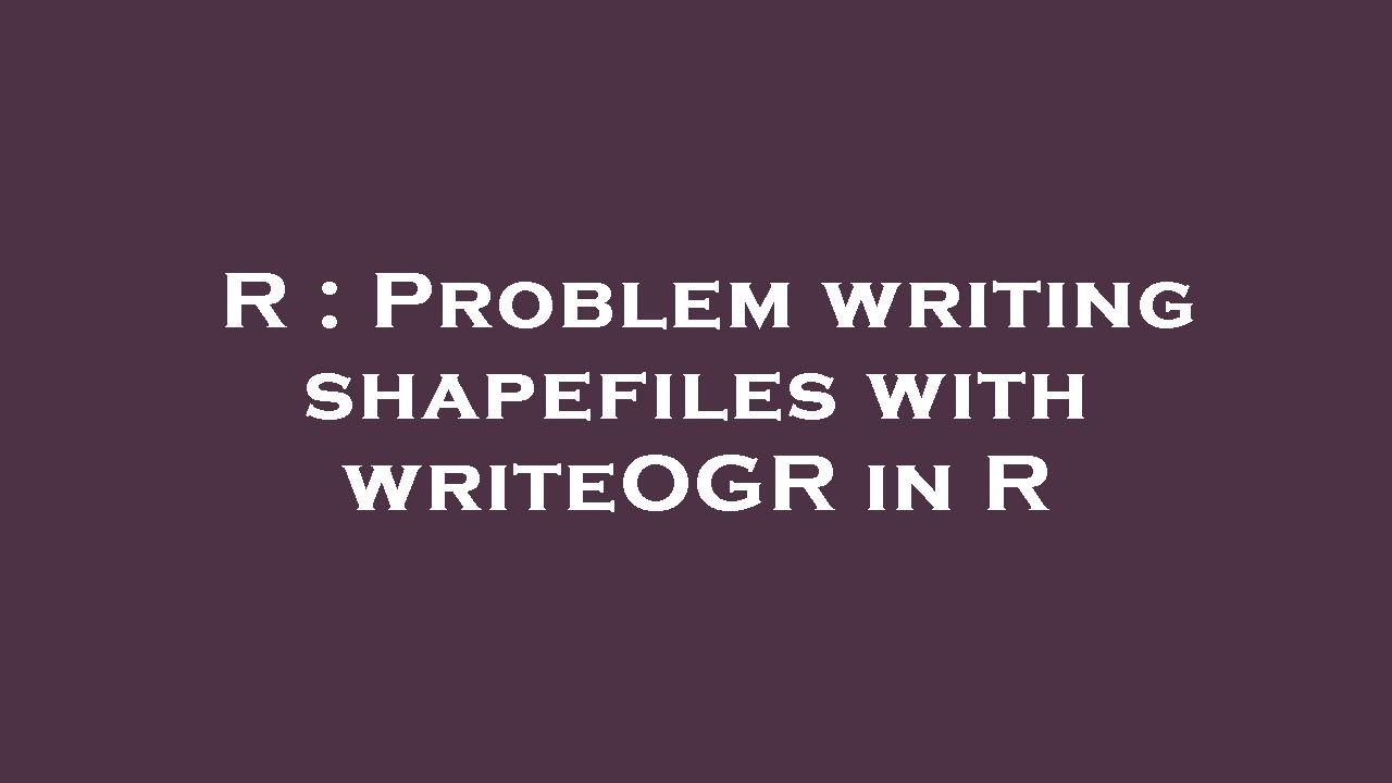 R : Problem writing shapefiles with writeOGR in R - YouTube