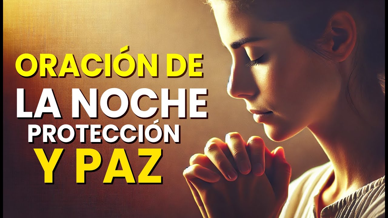 Oración Poderosa de la Noche | Descanso y Paz en Dios Antes de Dormir ...