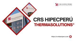 Presentación para venta, distribución y comercialización. CRS HIPECPERÚ THERMASOLUTIONS®
