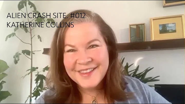 Alien Crash Site. #012 with Katherine Collins