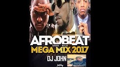 Afrobeat - Ghana Naija Mega Mix 2017 - 3hrs ft Runtown, Phyno, Davido, Wizkid, Timaya - Dj John