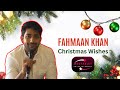 Fahmaan khan wishes his fans merry christmas