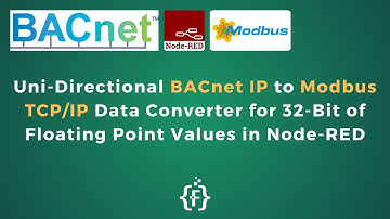 Uni-Directional BACnet IP to Modbus TCP/IP Data Converter for 32-Bit of Float Values in Node-RED |