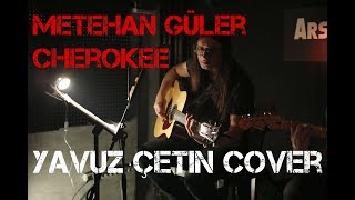 Metehan Güler | Cherokee (Yavuz Çetin Cover) Live