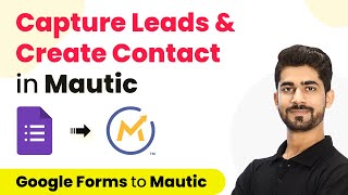 How to Capture Leads & Create Contact in Mautic - Google Forms Mautic Integration