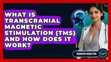 What Is Transcranial Magnetic Stimulation (TMS) And How Does It Work? - Neurotech Insight Pro