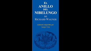 SEMINARIO EL ANILLO DEL NIBELUNGO 2023 SESIÓN 7