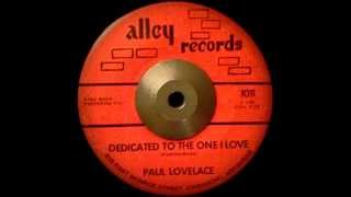 Paul Lovelace - Dedicated To The One I Love