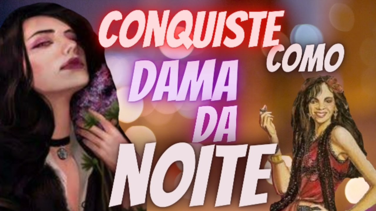 Conquiste como DAMA DA NOITE