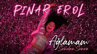 Pınar Erol - Ağlamam Senden Sonra 