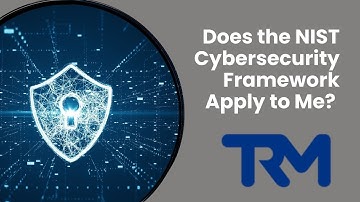 Does the NIST Cybersecurity Framework Apply to Me?