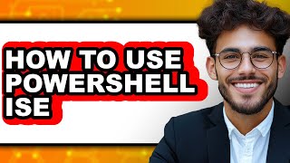How to Use Powershell Ise - Full Guide Profile