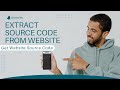 Extract Source Code From Any Website | How To Get Website Source Codes - Sayan Samanta #sourcecode