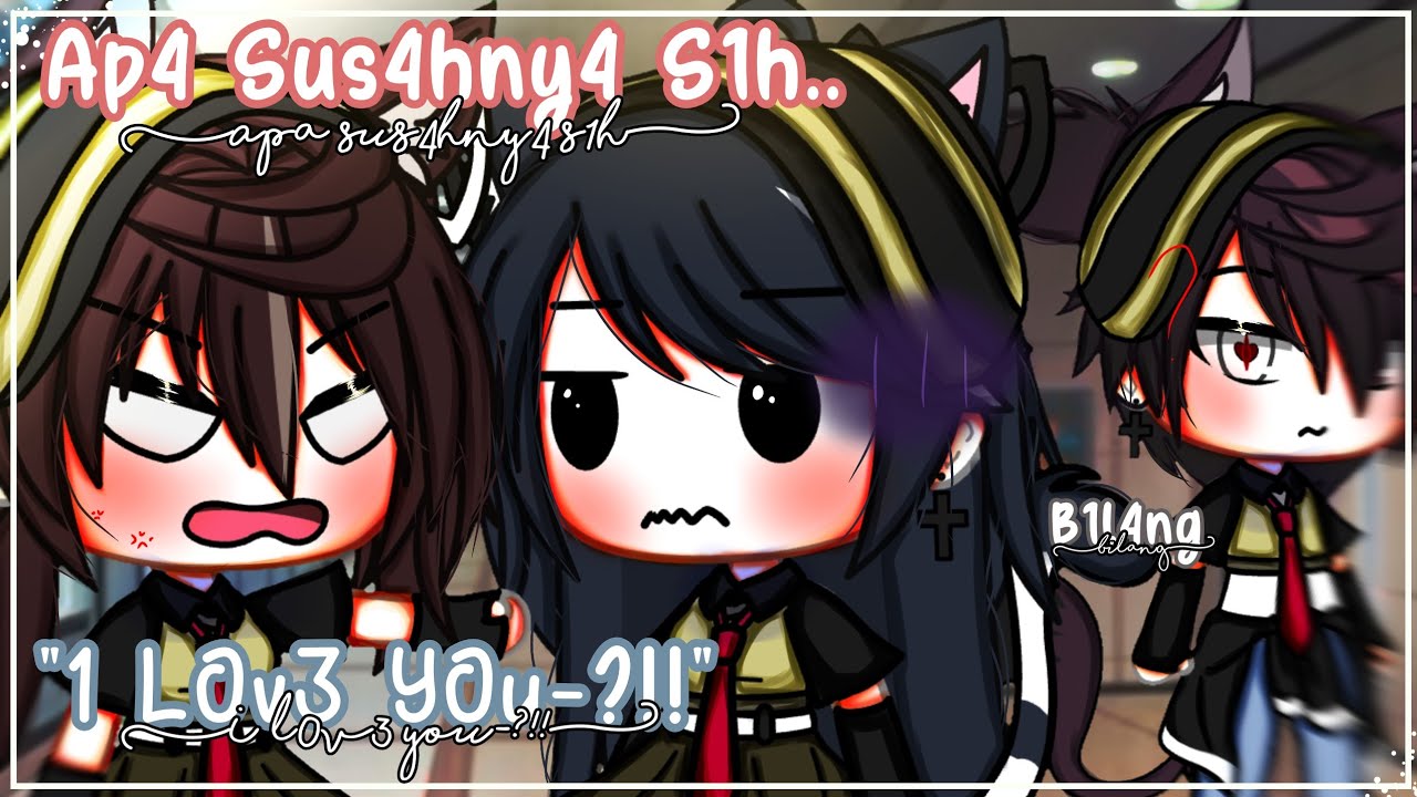 Apa Sus4hnya S1h,B1lang I Love Y0u-?! || Gacha Life Indonesia || GLMM INDONESIA || Jedag jedug ||