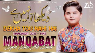 Dekha Tu Nahi Hai | Zain Ali Zaidi | 15 Shaban | New Manqabat 2021 | Manqabat Imam Mehdi a.s