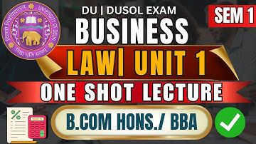 Business Law Unit 1 One Shot Lecture | B.Com Hons Sem 1 DU DU SOL Exam 2025