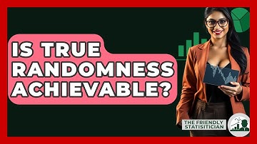 Is True Randomness Achievable? - The Friendly Statistician
