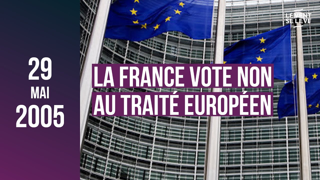 LE 29 MAI 2005, LA FRANCE VOTE NON AU TRAITÉ EUROPÉEN