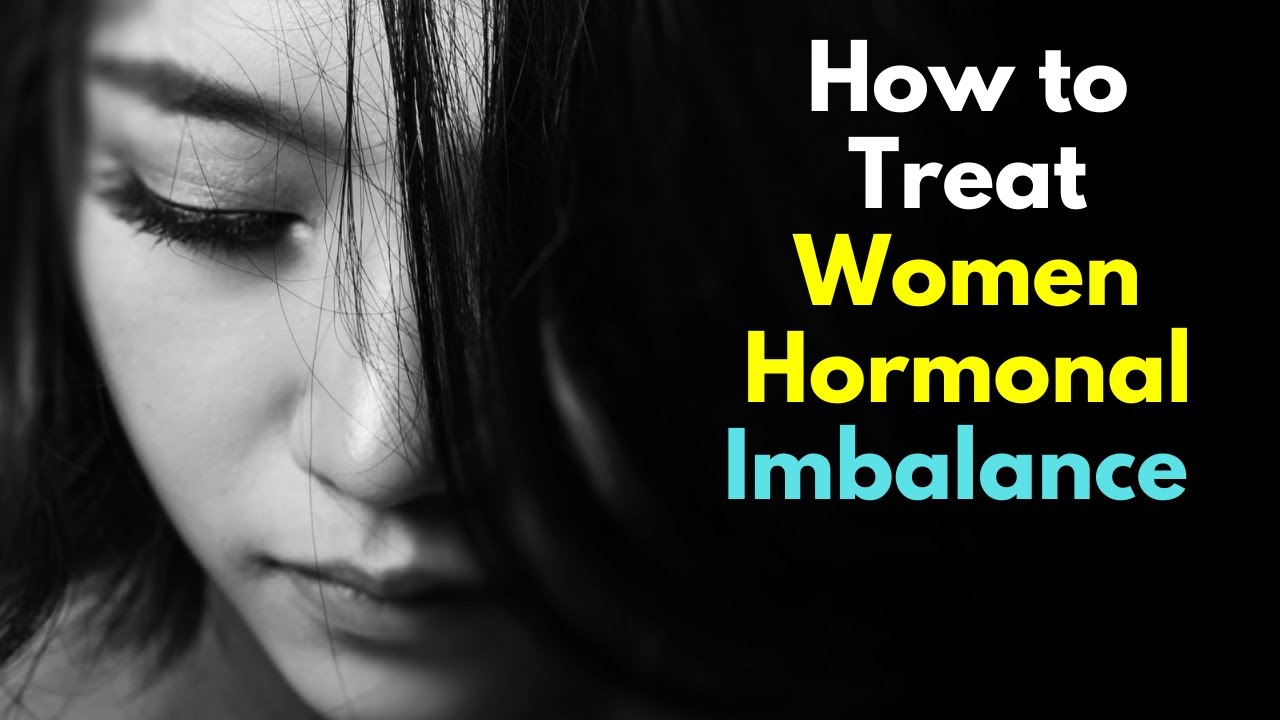 How to Treat Women Hormonal Imbalance 