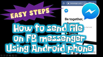 How to send Files to FB Messenger using Android Phone