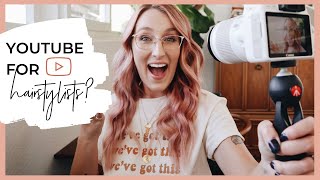 Should you have a YouTube channel as a Hairstylist? 5 Questions before starting your hair channel!
