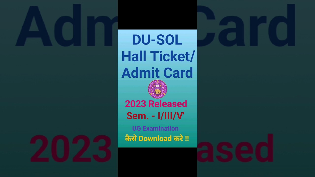DU-SOL Hall Ticket & Admit Card ||Sem.- I/III/V' UG Examination || 2023 Released, कैसे Download करे